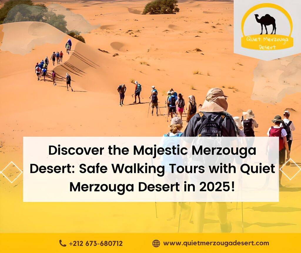 Discover the Majestic Merzouga Desert: Safe Walking Tours from Marrakech in 2025