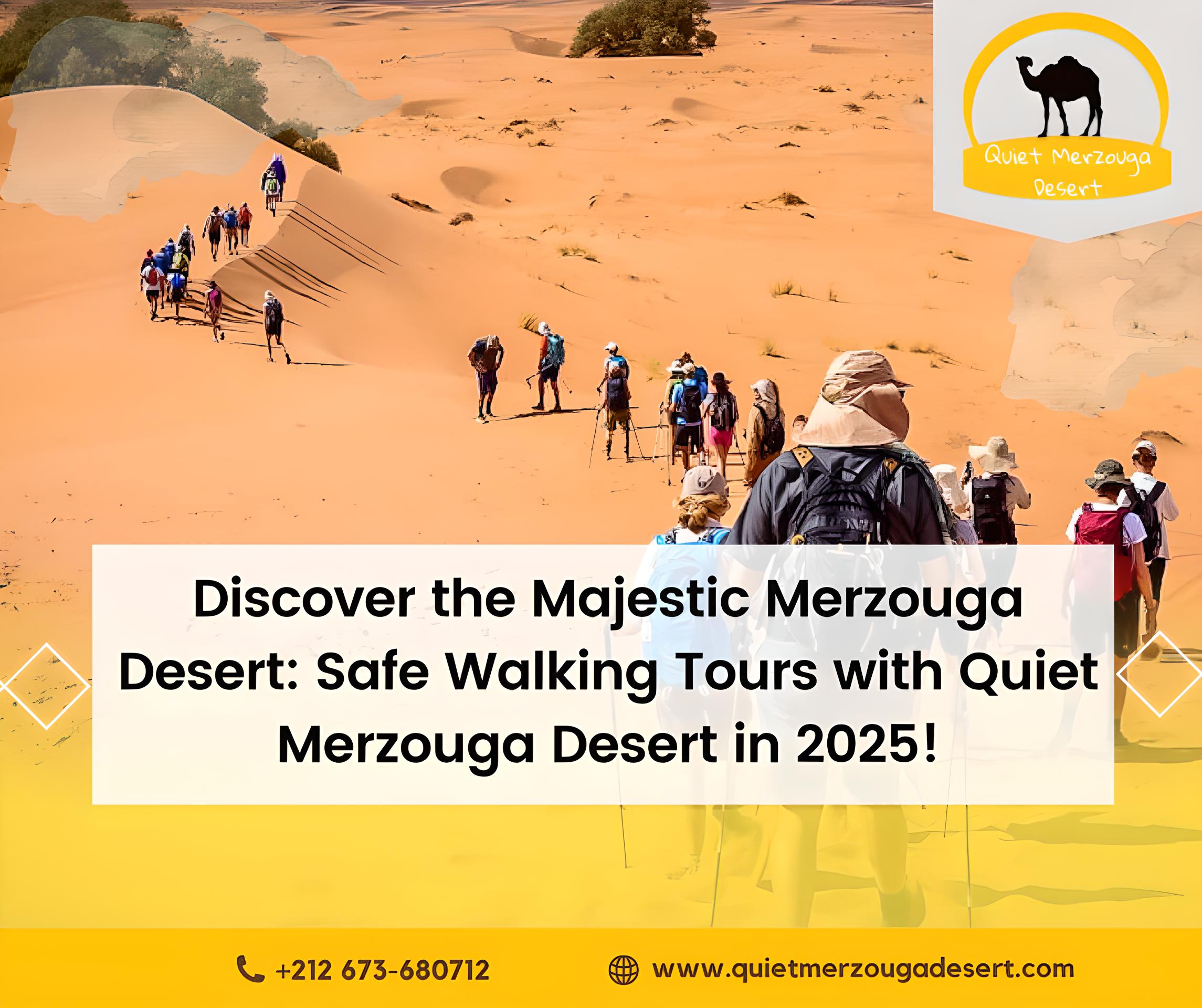 Discover the Majestic Merzouga Desert: Safe Walking Tours from Marrakech in 2025