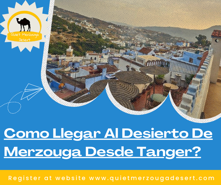 Como llegar al desierto de Merzouga desde Tanger?