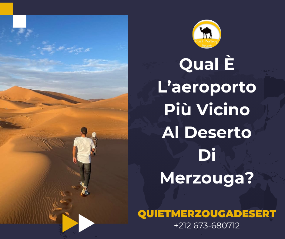 Qual È L’aeroporto Più Vicino Al Deserto Di Merzouga?