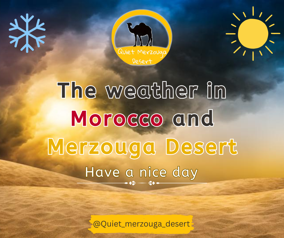 The weather in Morocco and Merzouga Desert