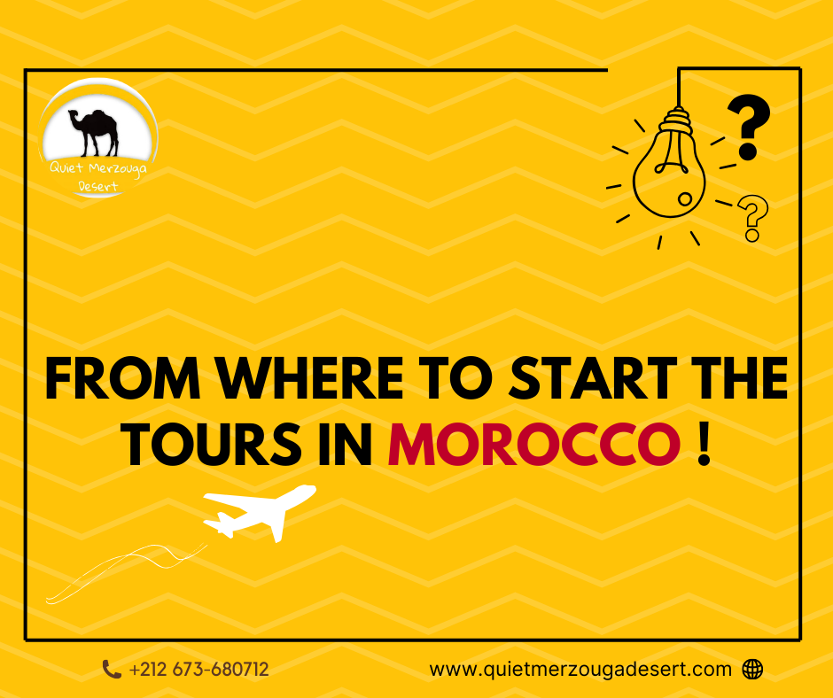 From where to start the tours in Morocco