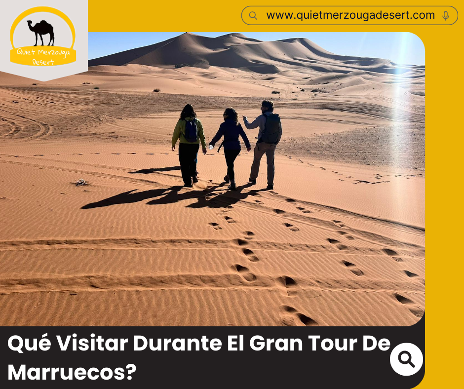 ¿Qué Visitar Durante el Gran Tour de Marruecos?