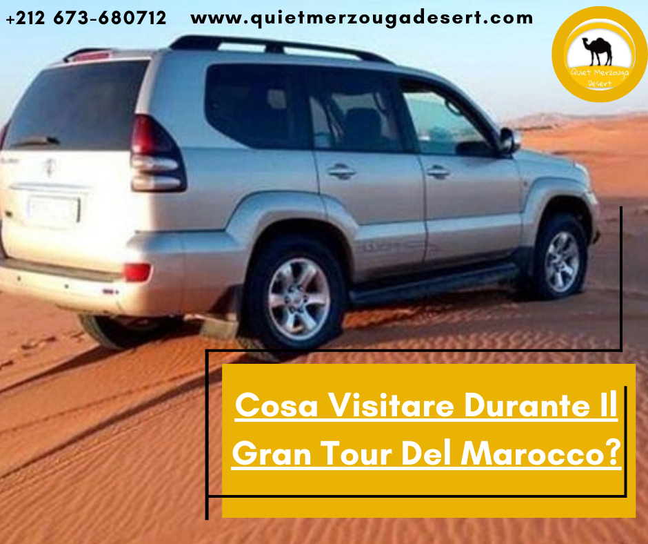 Cosa Visitare Durante Il Gran Tour Del Marocco?