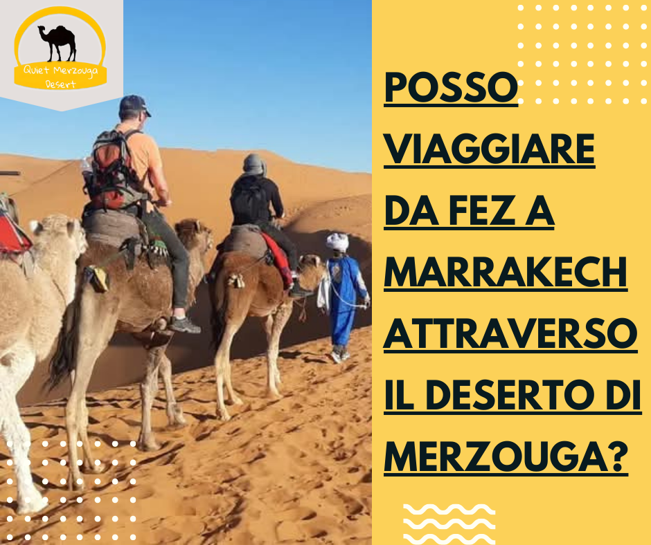 Posso Viaggiare Da Fez A Marrakech Attraverso Il Deserto Di Merzouga?