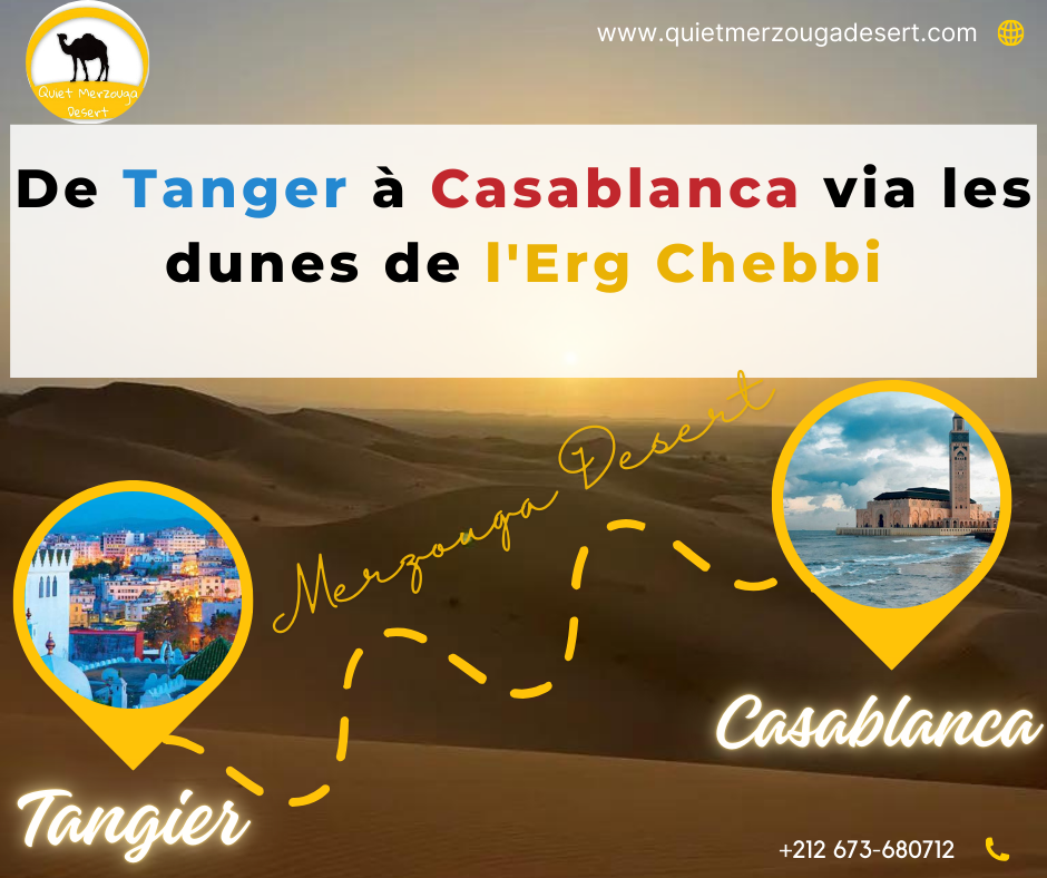 De Tanger à Casablanca via les dunes de l’Erg Chebbi : un voyage inoubliable