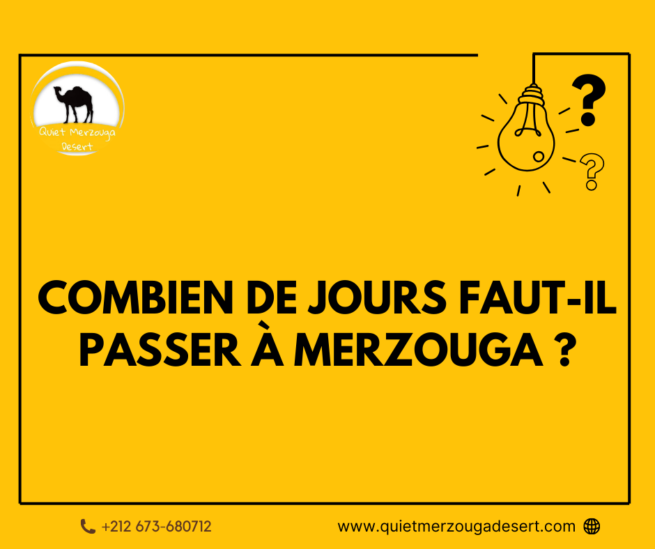 Combien de jours faut-il passer à Merzouga ?